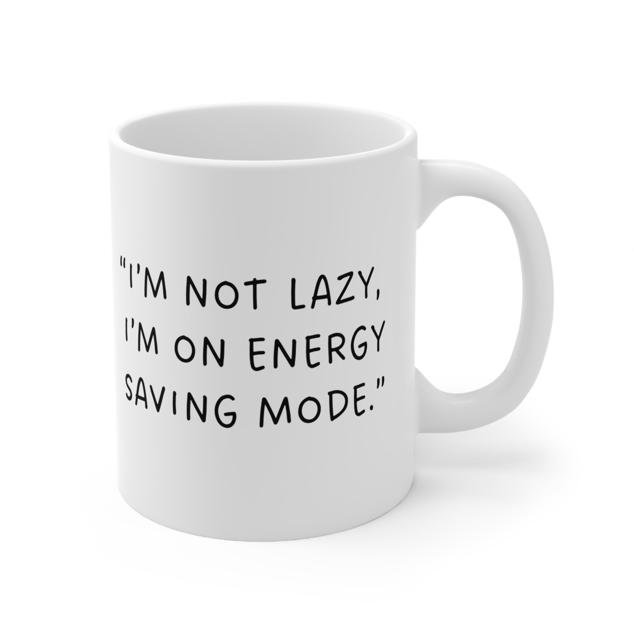 I'm Not Lazy, Ceramic Mug 11oz