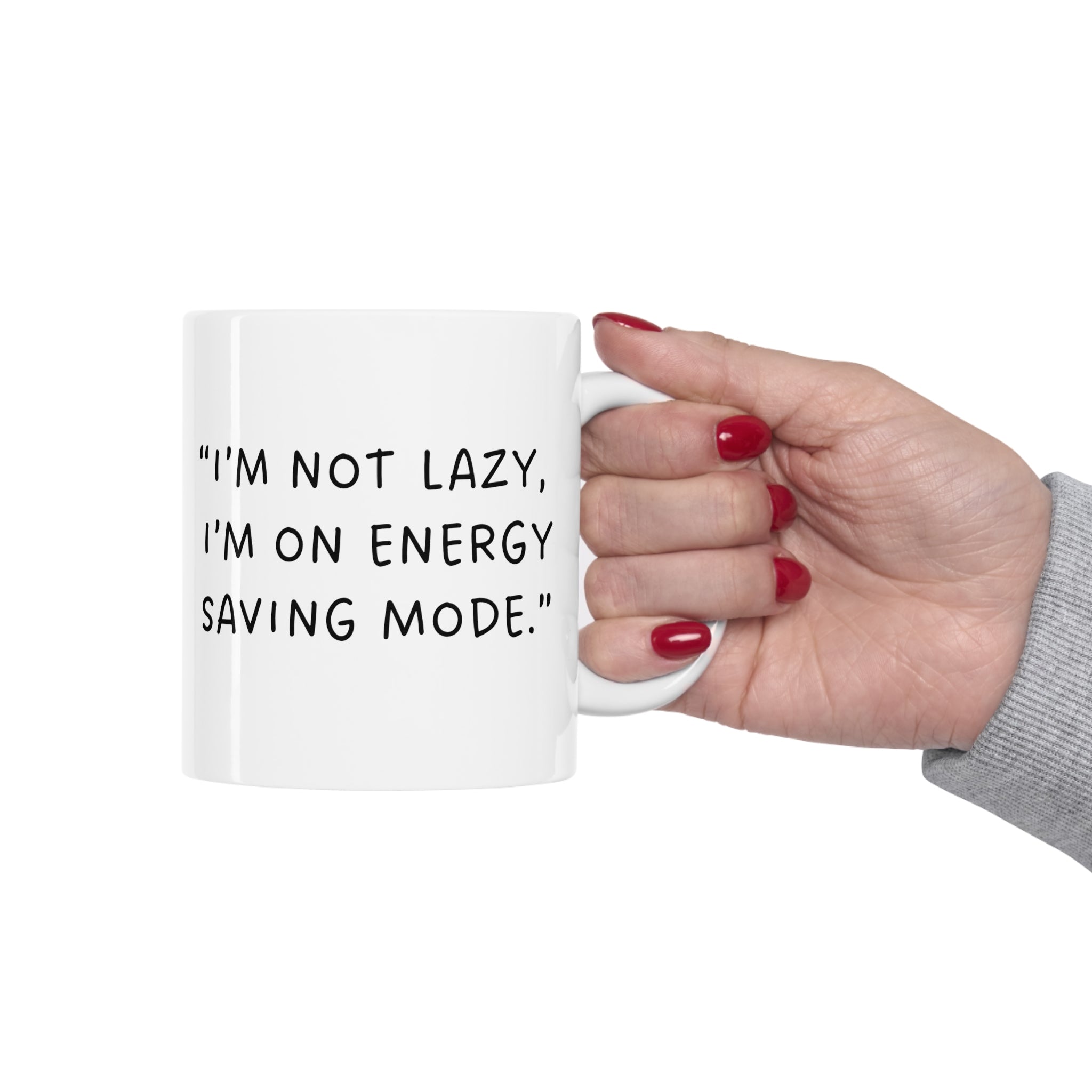 I'm Not Lazy, Ceramic Mug 11oz